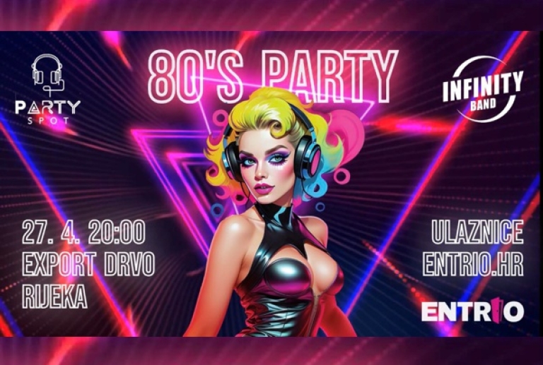 Exportdrvo Rijeka - 80's Party s Infinity Band Croatia i DJ-em Alenom G. - 27.04.